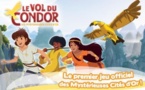 Le Vol du Condor, le jeu vidéo des Mystérieuses Cités d’Or