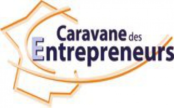 La Caravane des Entrepreneurs au service des entrepreneurs et des entreprises silonne la France