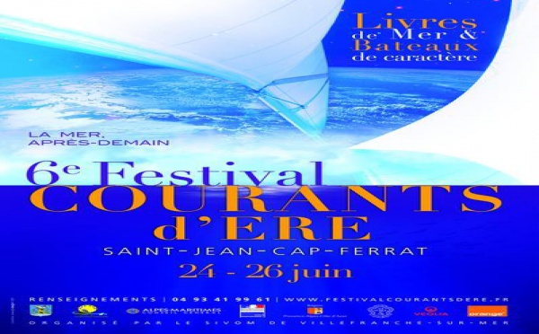 6ème Festival Courants d'Ere, livres de mer et bateaux de caractère, 24 au 26 juin 2011 à Saint Jean Cap Ferrat