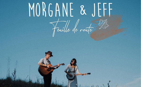 Morgane &amp; Jeff, notre coup de coeur folk, avec Feuille de Route