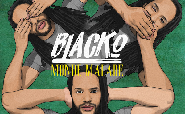 Blacko dévoile son nouveau single Monde Malade