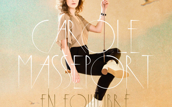 Carole Masseport dévoile le clip En Equilibre avec JP Nataf pour la sortie de l'album