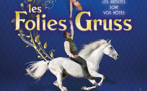 Les Folies Gruss, le spectacle reprend à Paris dès le 18/09/2021