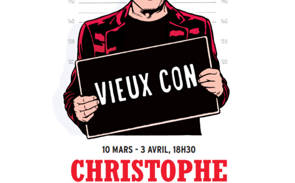 Christophe Alévêque propose son spectacle Vieux Con à Paris au Théâtre du Rond-Point dès le 10/03/2022