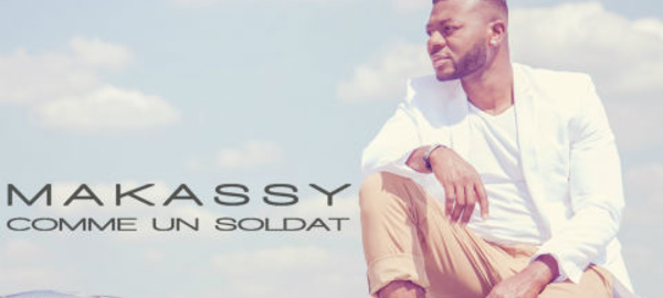 Makassy dévoile son nouveau clip Soldat