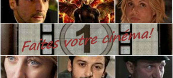 Faites votre cinéma! Semaine 47