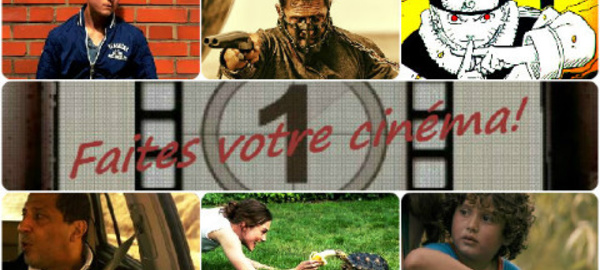 Faites votre cinéma! Semaine du 13 au 19 mai  