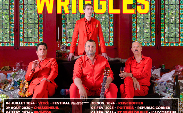 Les Wriggles en Tournée Générale au Bataclan le samedi 16/11/2024